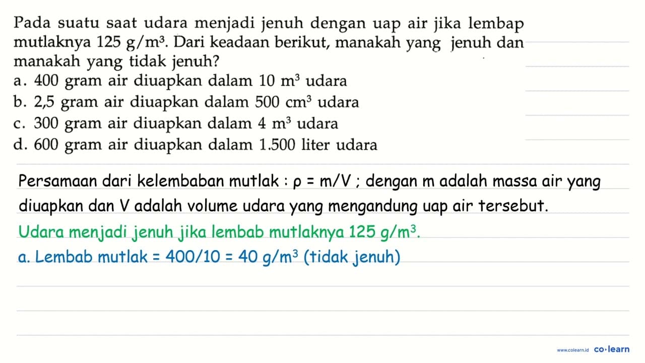 Pada suatu saat udara menjadi jenuh dengan uap air jika