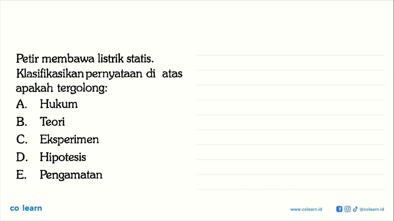 Petir membawa listrik statis. Klasifikasikan pernyataan