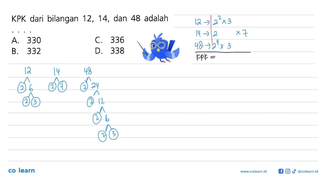 KPK dari bilangan 12, 14, dan 48 adalah . . . .