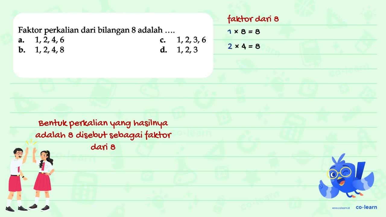 Faktor perkalian dari bilangan 8 adalah ...