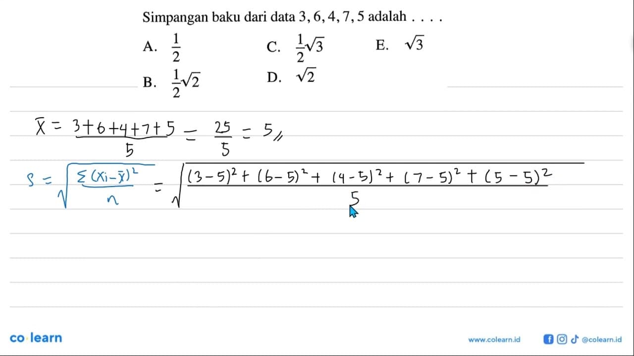 Simpangan baku dari data 3, 6, 4, 7, 5 adalah ...