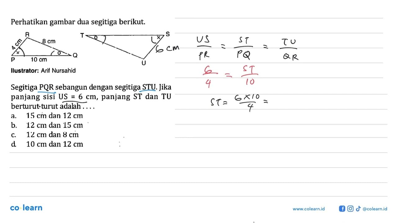 Perhatikan gambar dua segitiga berikut. 4 cm 10 cm 8 cm