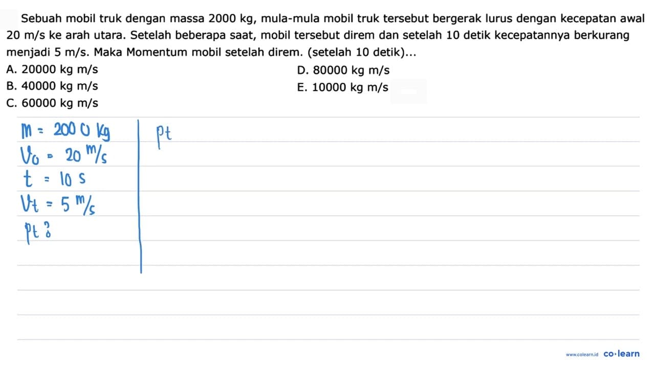 Sebuah mobil truk dengan massa 2000 kg , mula-mula mobil