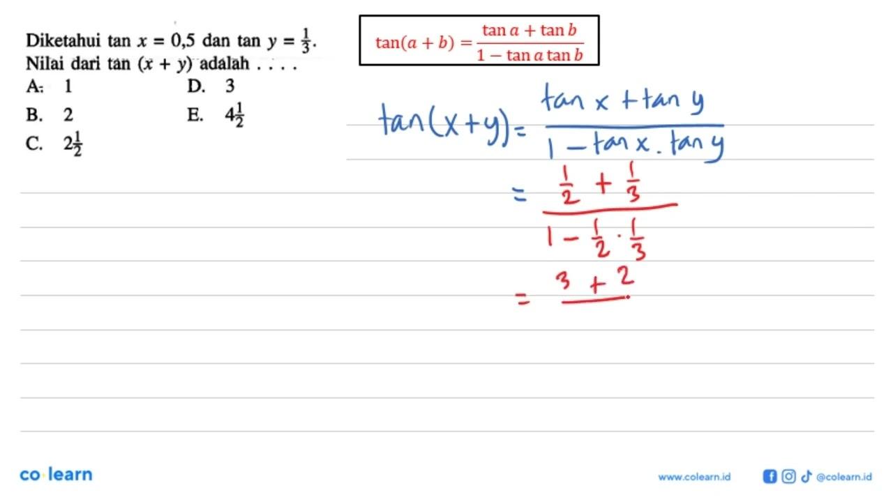 Diketahui tan x=0,5 dan tan y=1/3. Nilai dari tan (x+y)