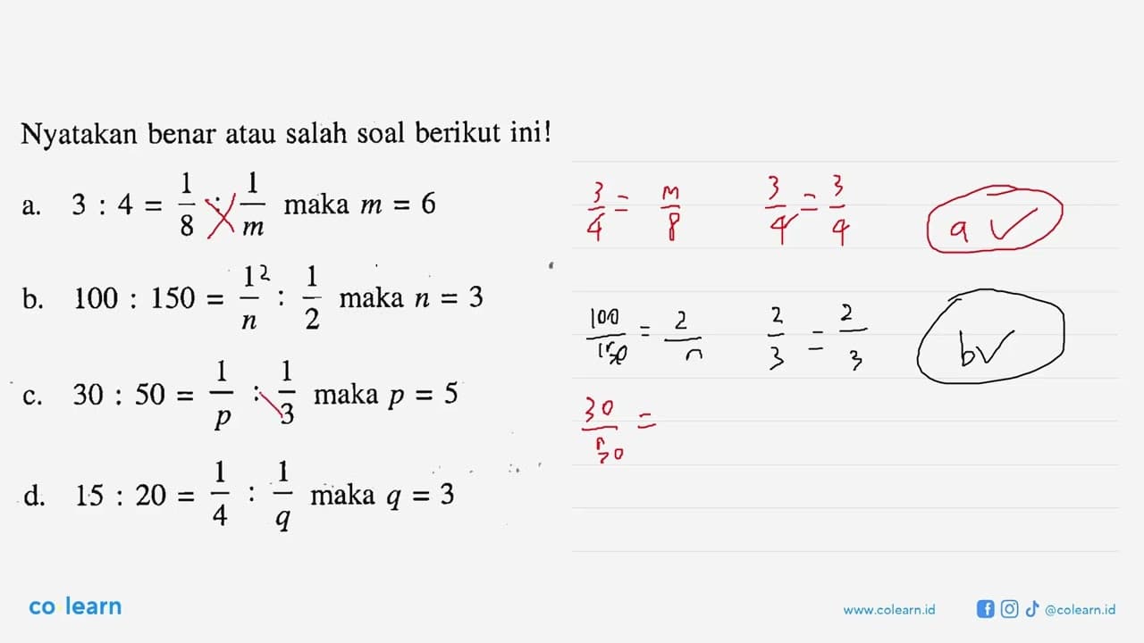 Nyatakan benar atau salah soal berikut ini!a. 3: 4=1/8: 1/m