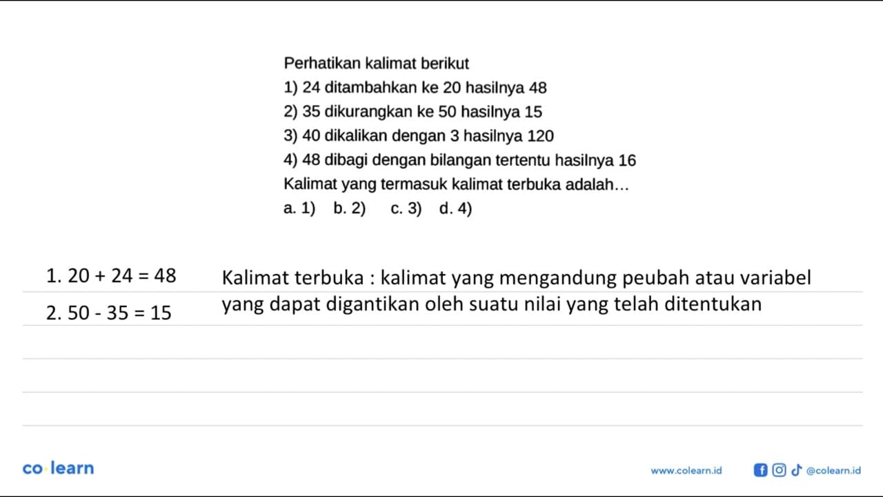 Perhatikan kalimat berikut 1) 24 ditambahkan ke 20 hasilnya