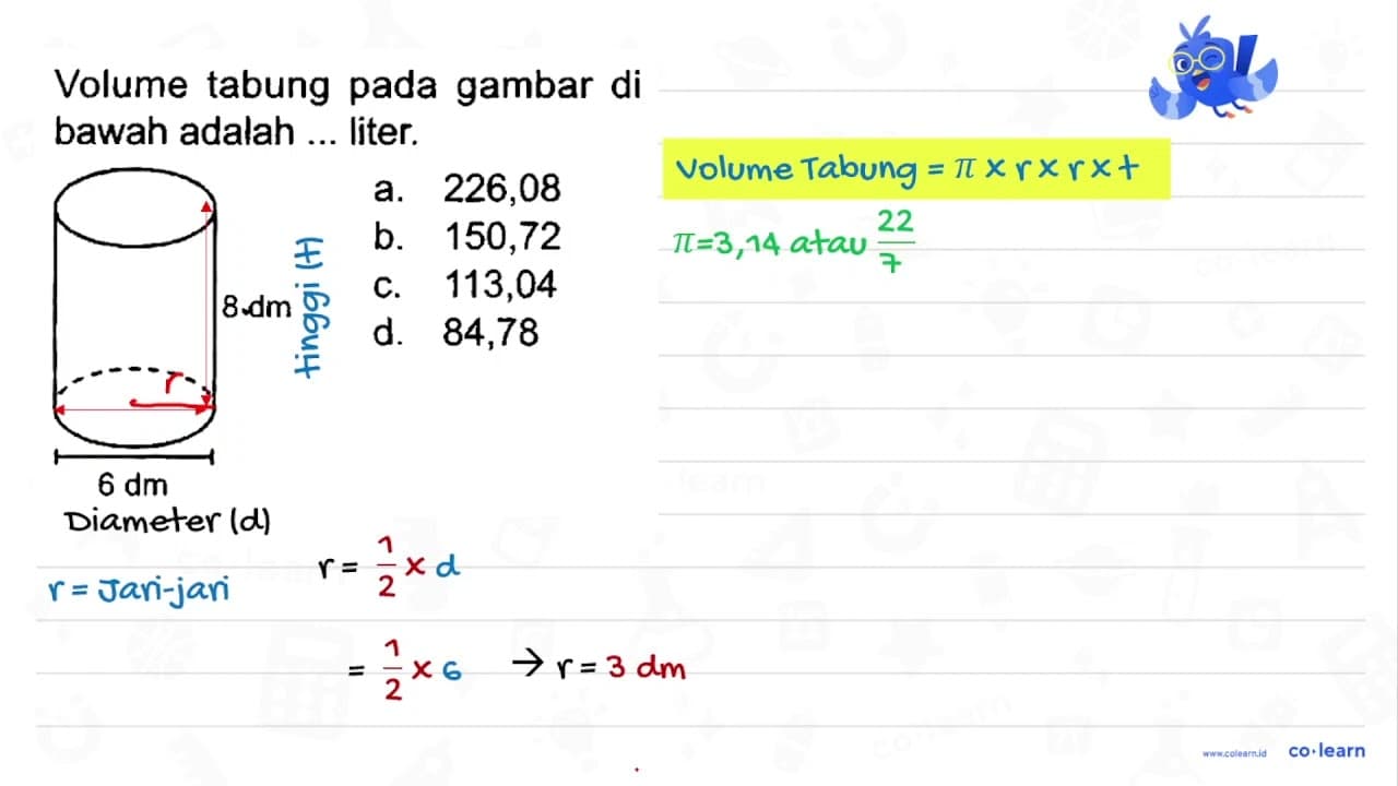 Volume tabung pada gambar di bawah adalah ... liter. 8 dm 6