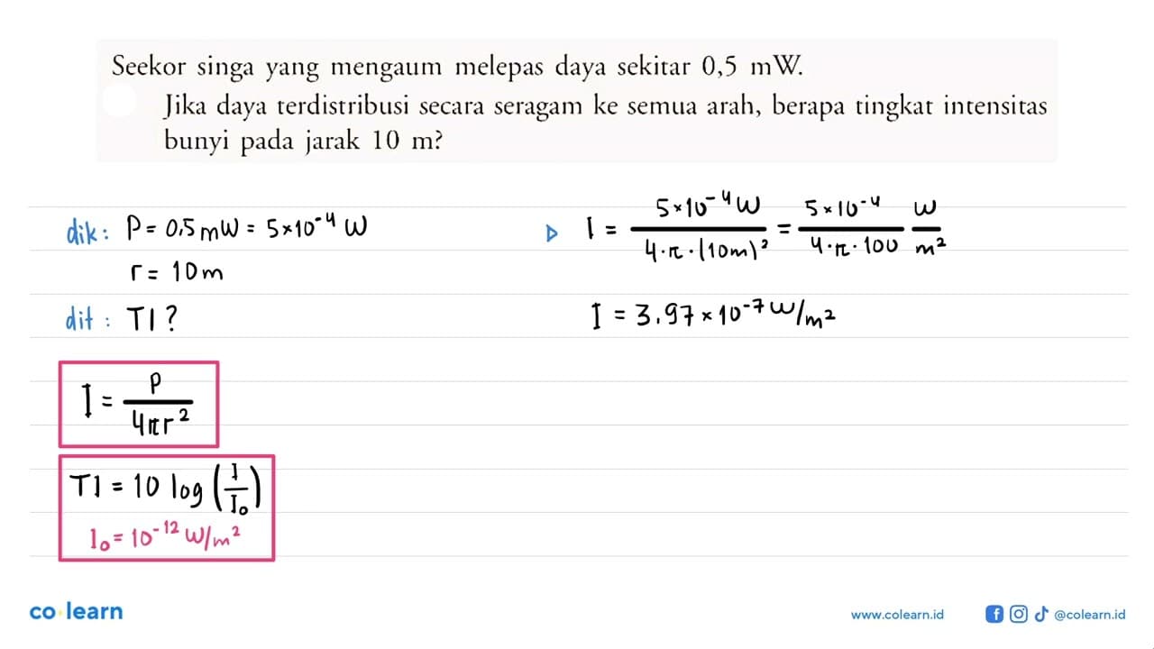 Seekor singa yang mengaum melepas daya sekitar 0,5 mW. Jika