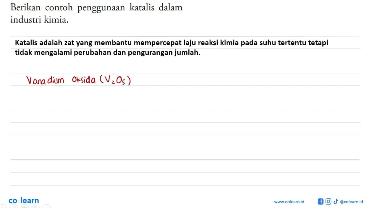 Berikan contoh penggunaan katalis dalam industri kimia.