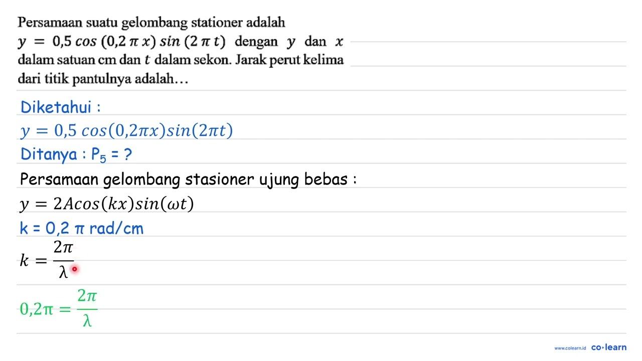 Persamaan suatu gelombang stationer adalah y = 0,5 cos (0,2