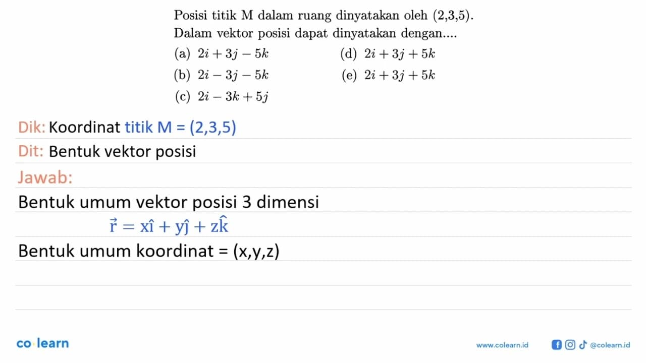 Posisi titik M dalam ruang dinyatakan oleh (2,3,5) . Dalam