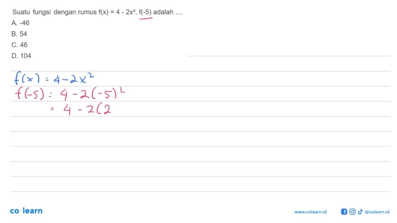 Suatu fungsi dengan rumus f(x) = 4 - 2x^2, f(-5) adalah