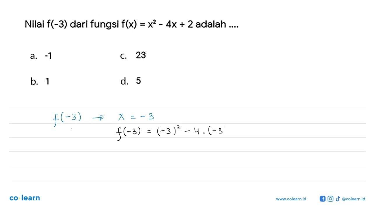 Nilai f(-3) dari fungsi f(x)=x^2-4x+2 adalah ....