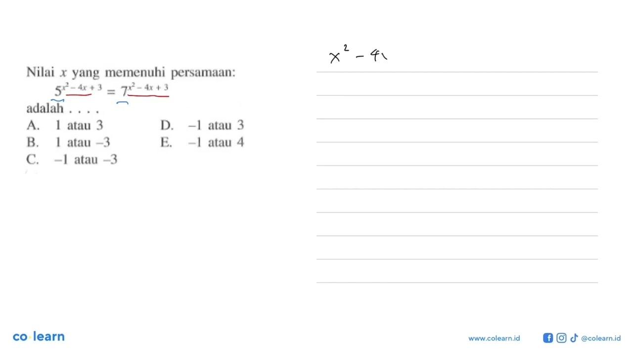 Nilai x yang memenuhi persamaan: 5^(x^2-4x+3) =