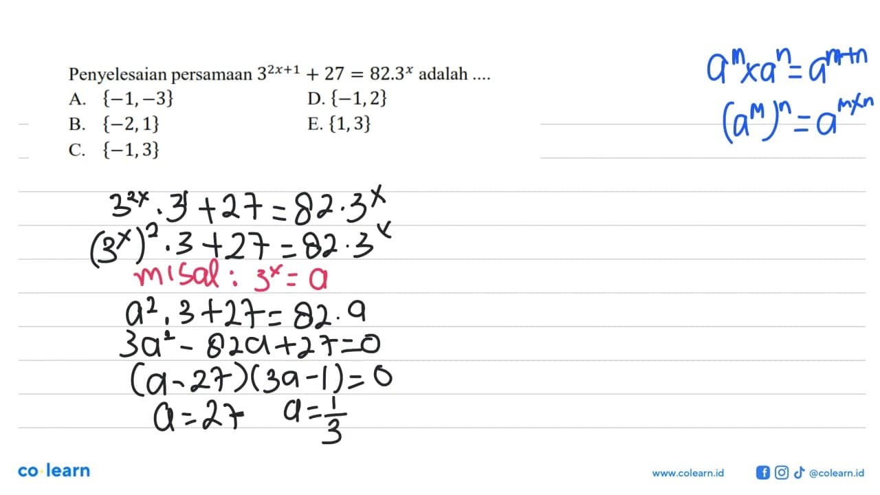 Penyelesaian persamaan 3^(2x+1)+27=82.3^x adalah ....