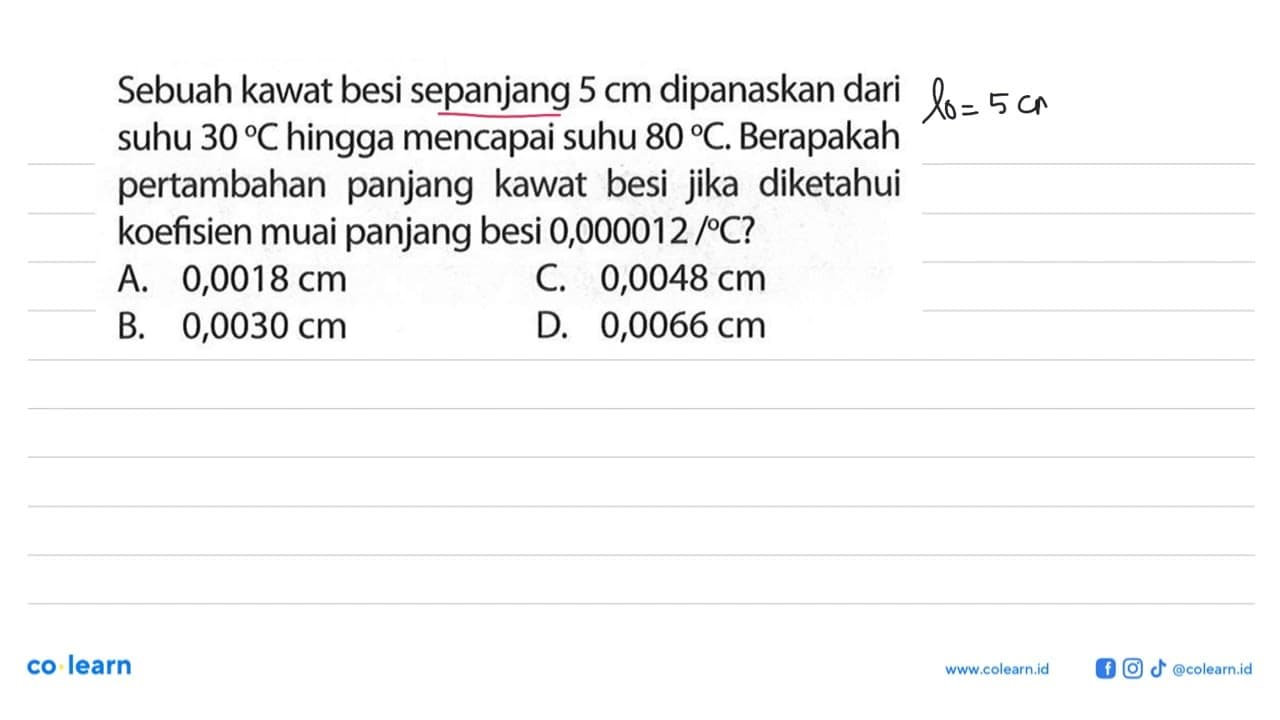 Sebuah kawat besi sepanjang 5 cm dipanaskan dari suhu 30 C