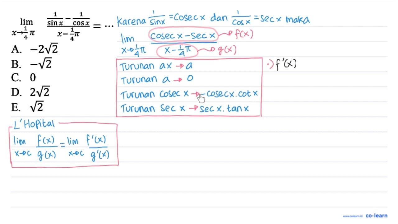 lim x-> pi/4 (1/sin x - 1/cosx)/(x-pi/4)=