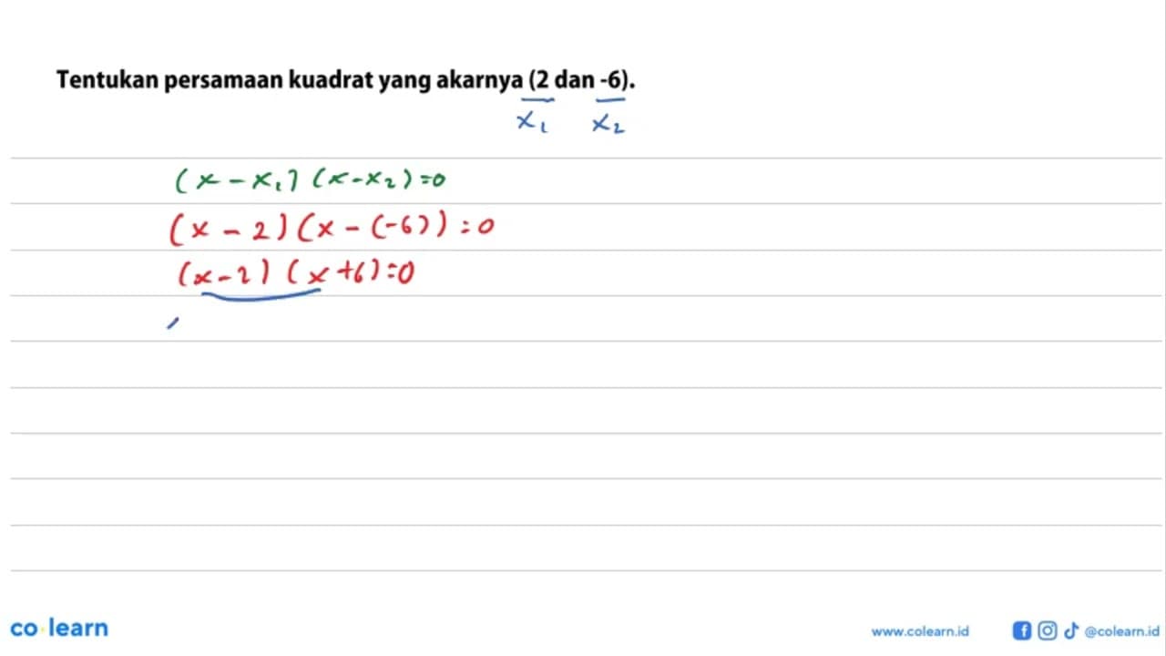 Tentukan persamaan kuadrat yang akarnya (2 dan -6).