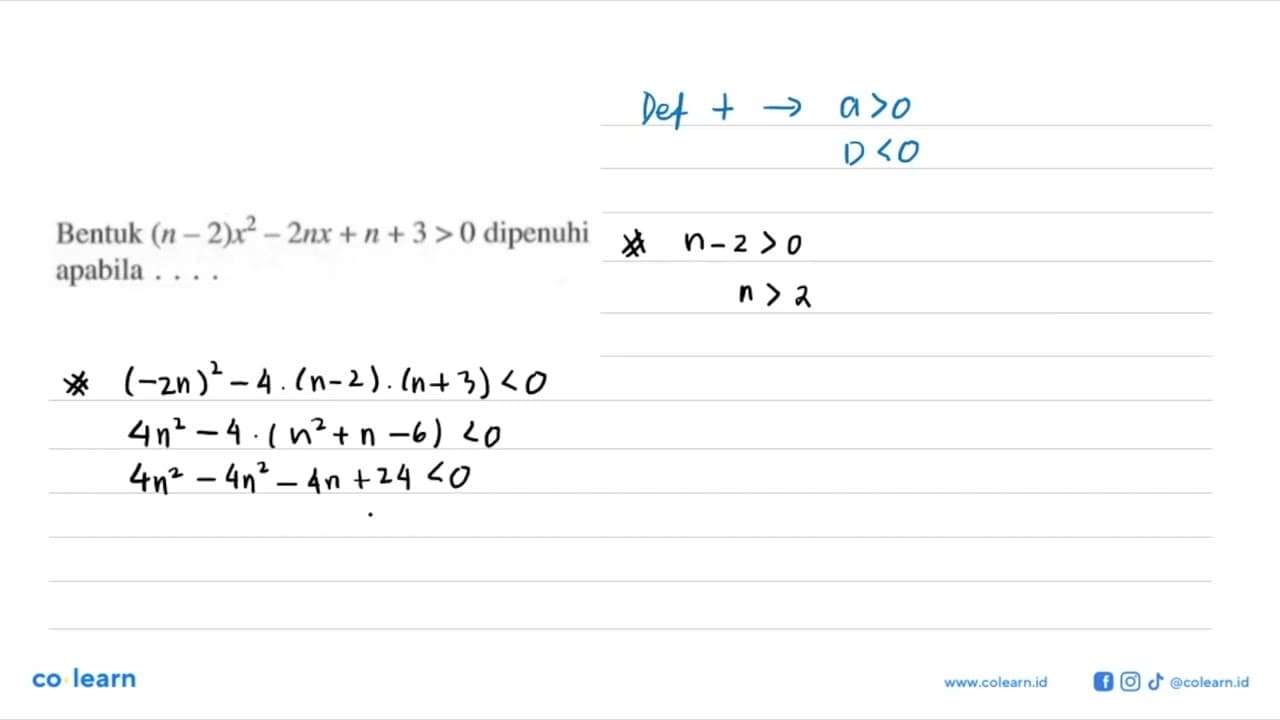 Bentuk(n-2)x^2-2nx+n+3>0 dipenuhi apabila ...