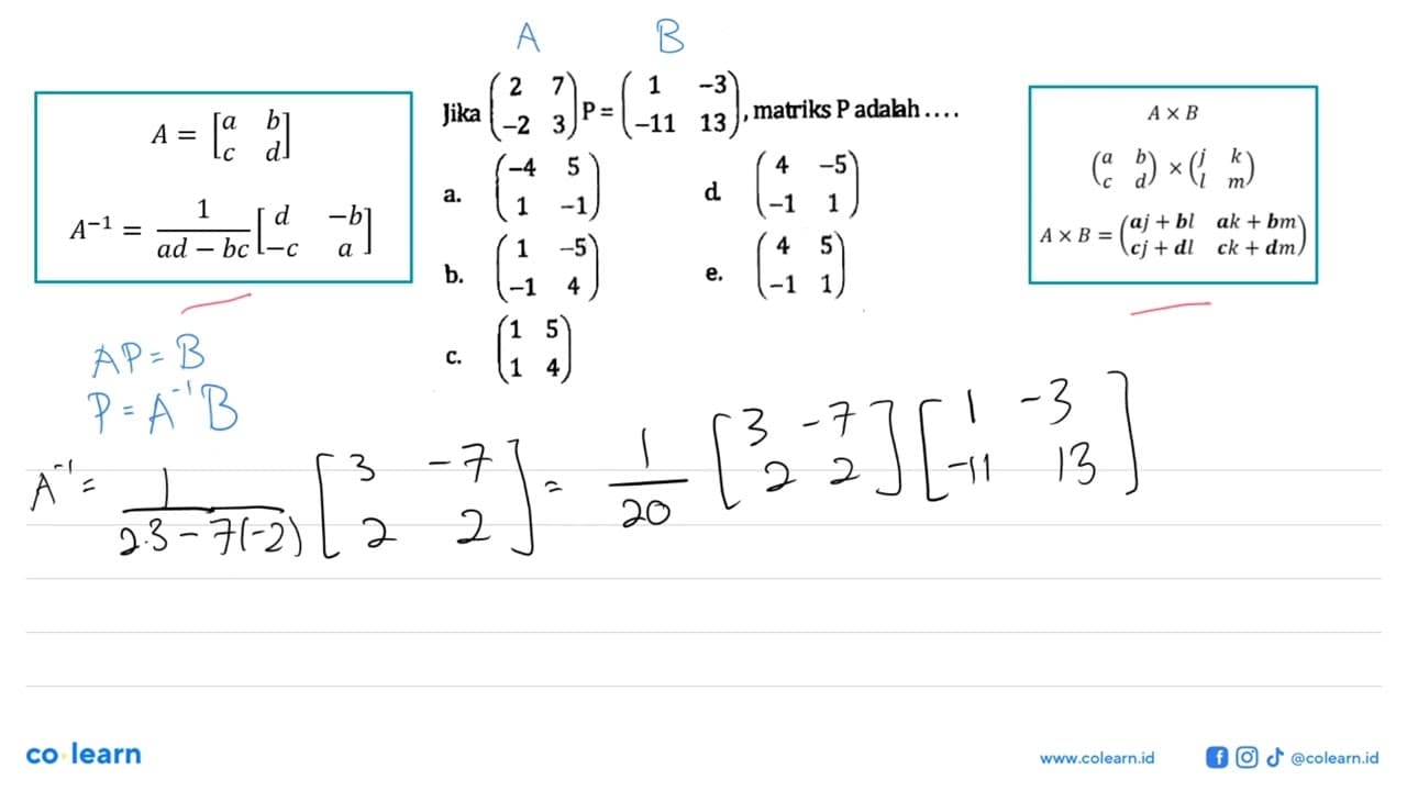 Jika (2 7 -2 3) P=(1 -3 -11 13), matriks P adalah ....