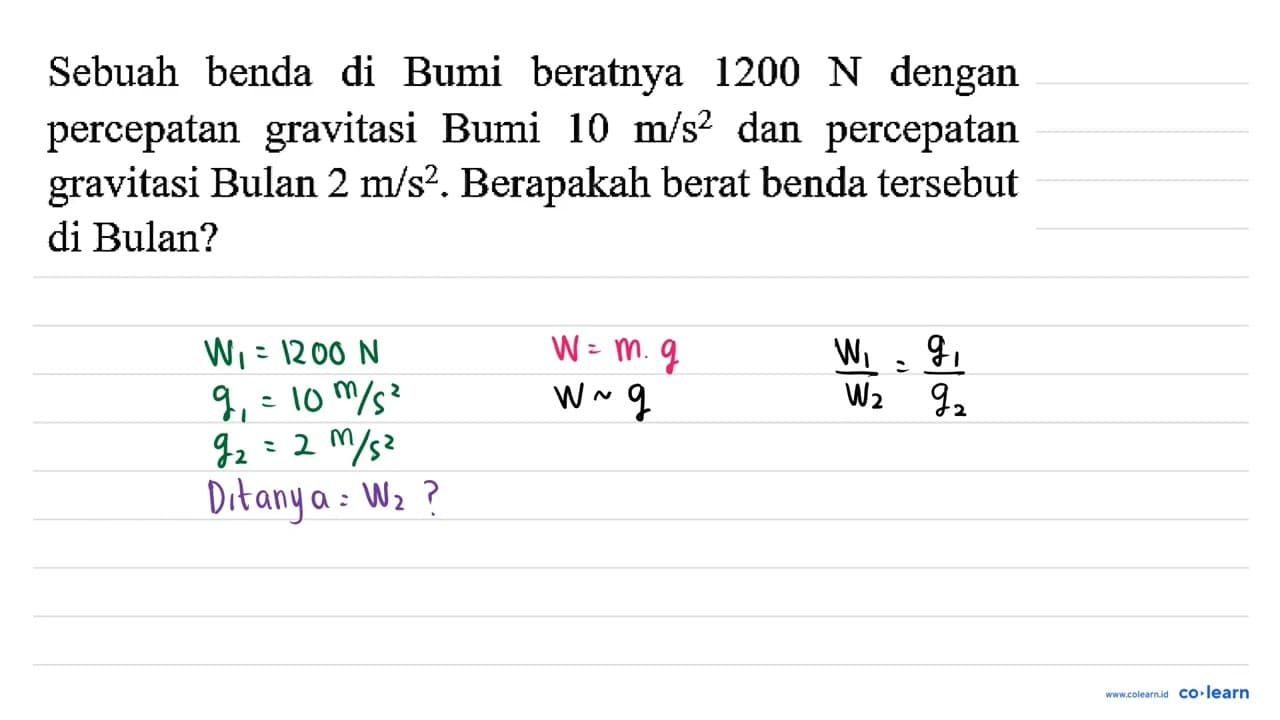 Sebuah benda di Bumi beratnya 1200 N dengan percepatan