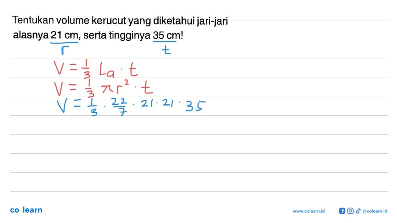 Tentukan volume kerucut yang diketahui jari-jari alasnya 21