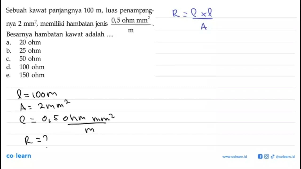 Sebuah kawat panjangnya 100 m, luas penampang- nya 2 mm^2,