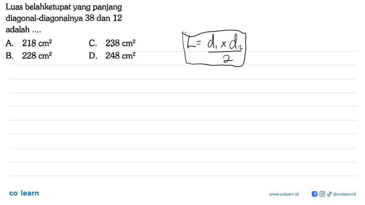 Luas belahketupat yang panjang diagonal-diagonalnya 38 dan