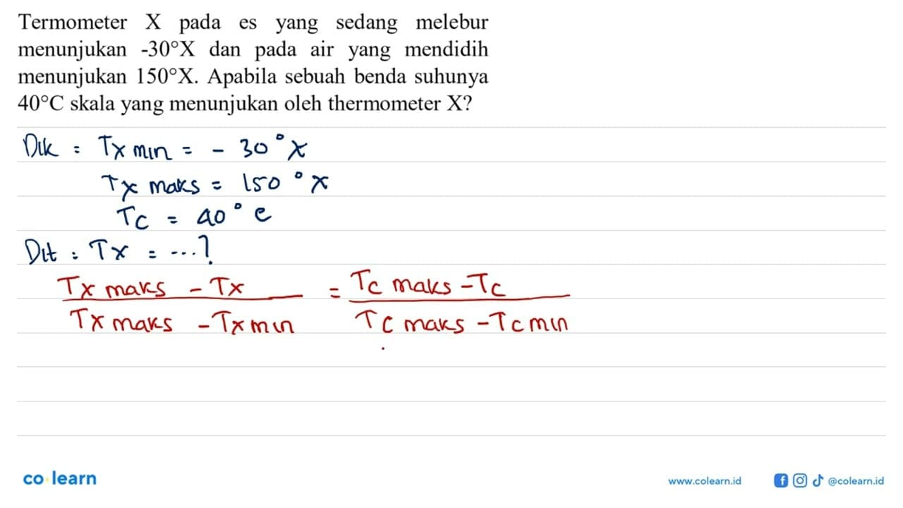 Termometer X pada es yang sedang melebur menunjukan -30 X