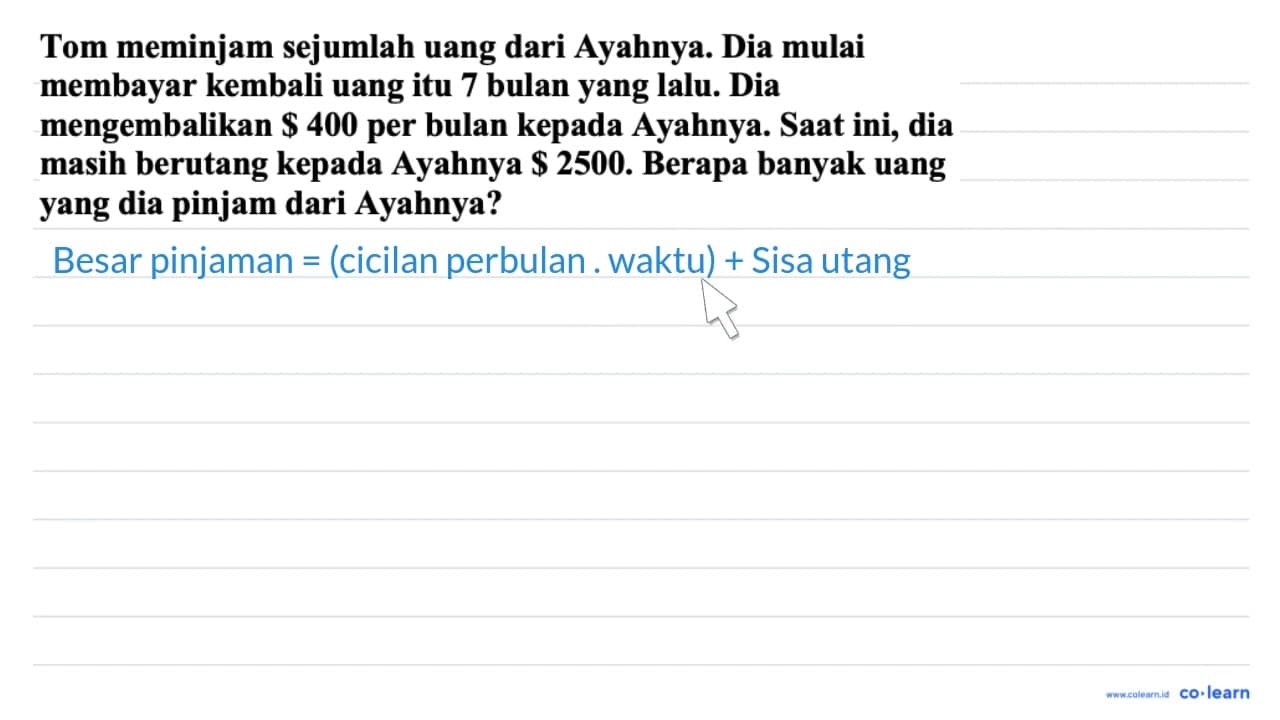 Tom meminjam sejumlah uang dari Ayahnya. Dia mulai membayar
