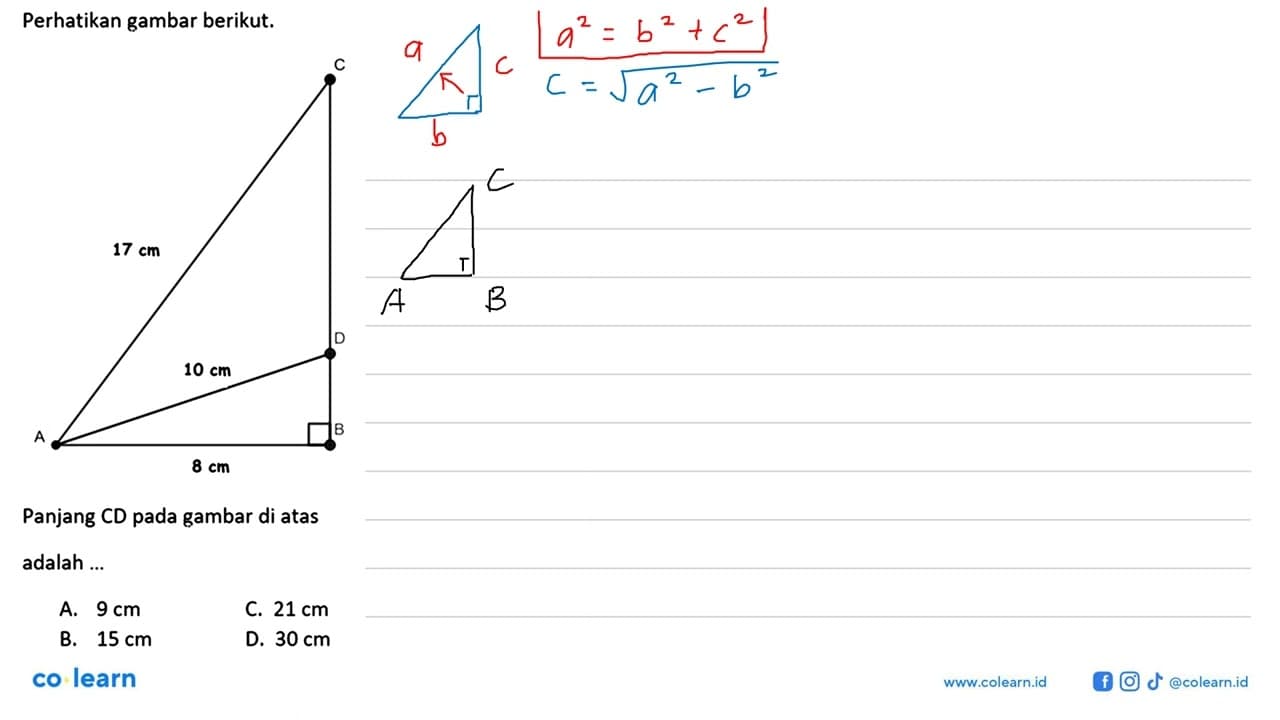 Perhatikan gambar berikut. ABDC AC=17 cm AD=10 cm AB=8 cm