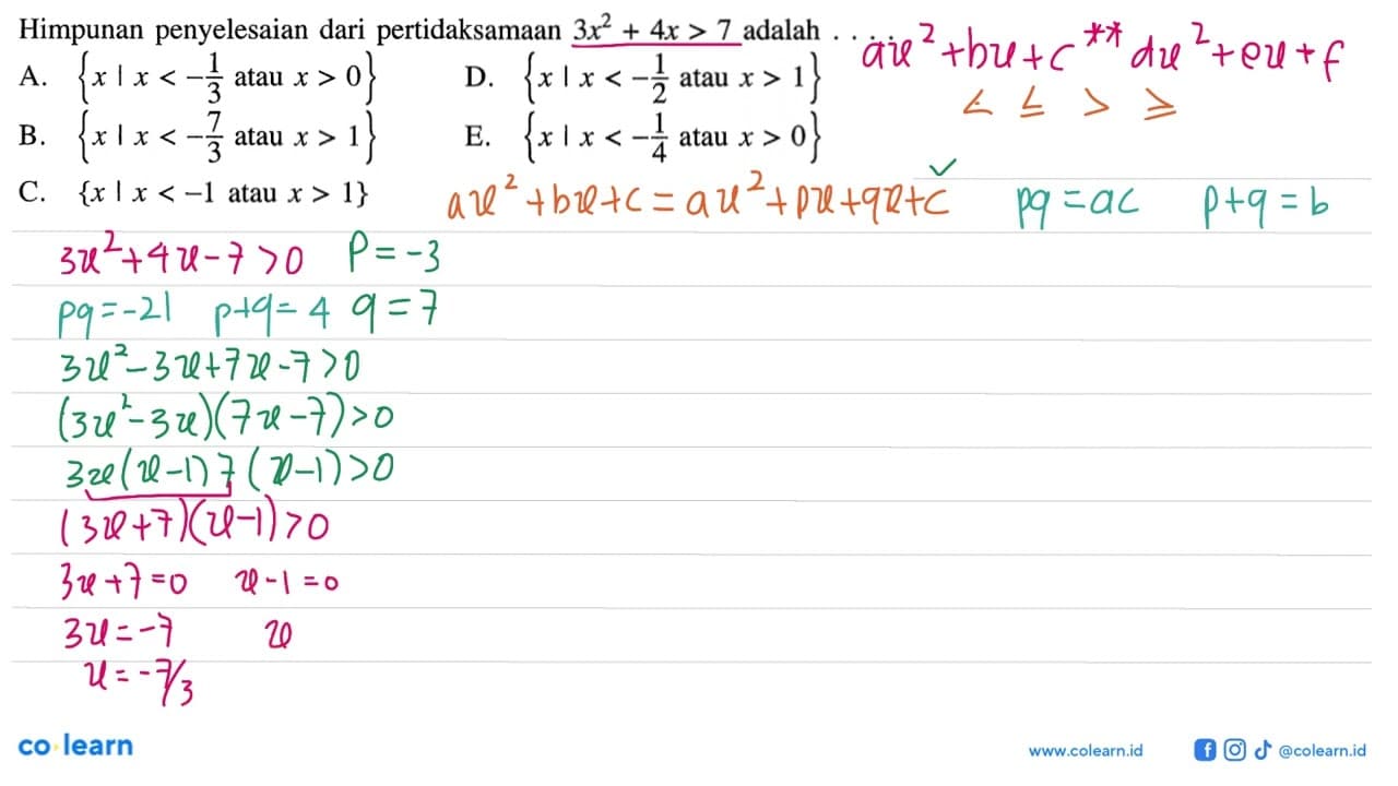 Himpunan penyelesaian dari pertidaksamaan 3x^2+4x > 7