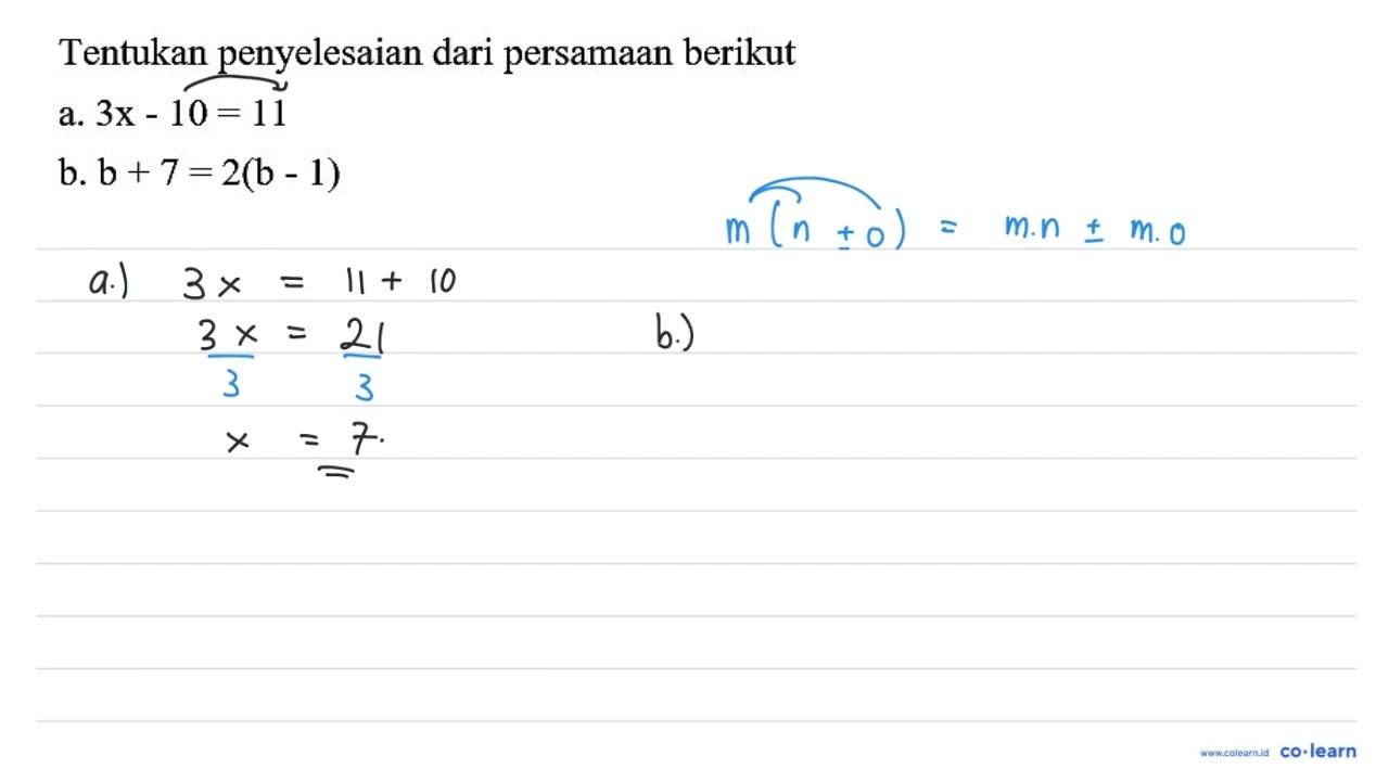 Tentukan penyelesaian dari persamaan berikut a. 3 x-10=11