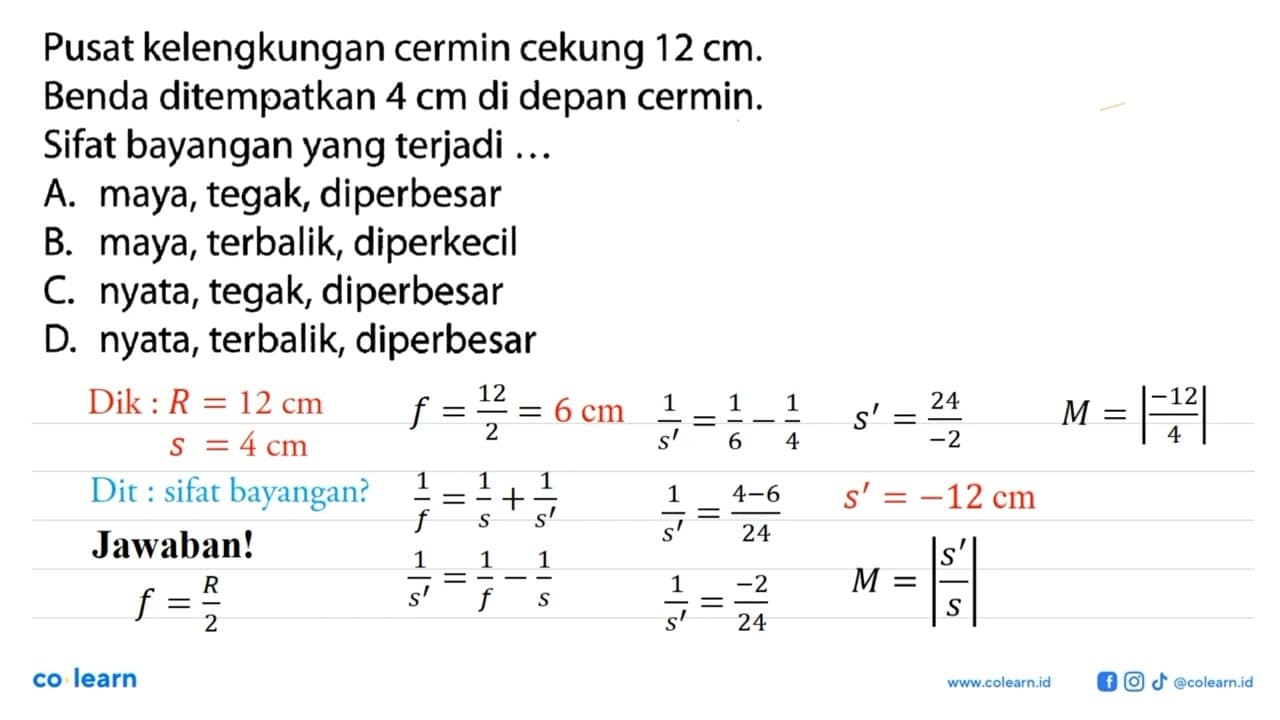 Pusat kelengkungan cermin cekung 12 cm. Benda ditempatkan 4