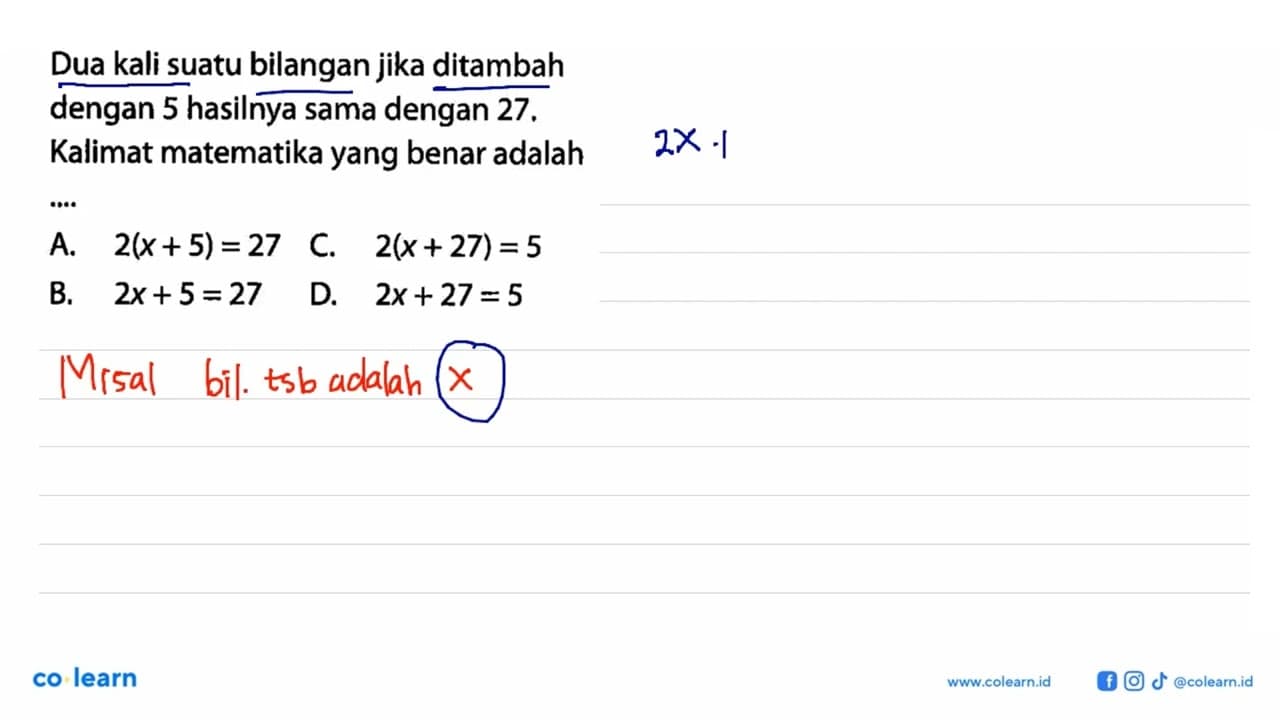 Dua kali suatu bilangan jika ditambah dengan 5 hasilnya