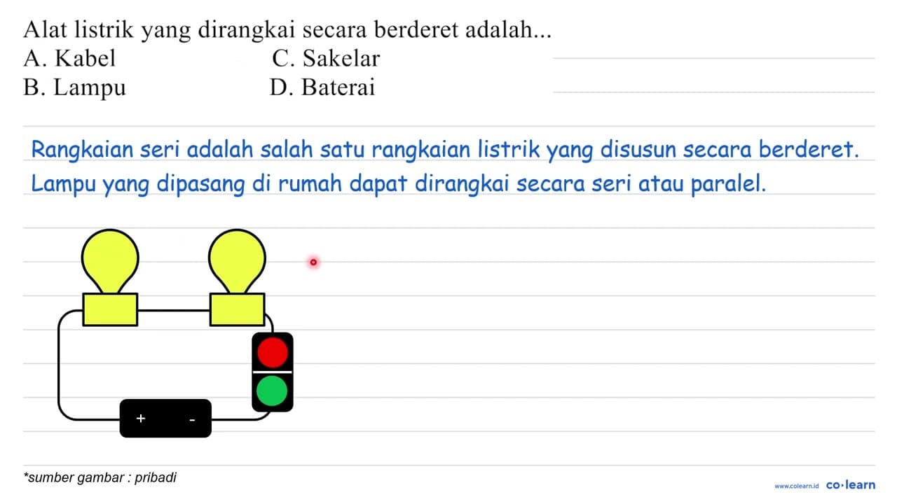 Alat listrik yang dirangkai secara berderet adalah...