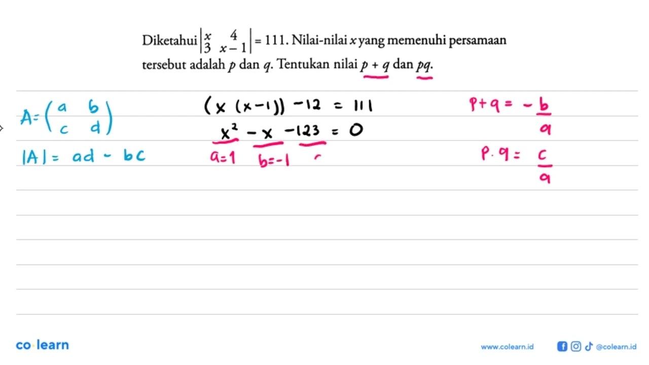 Diketahui |x 4 3 x-1| = 111.Nilai-nilai xyang memenuhi