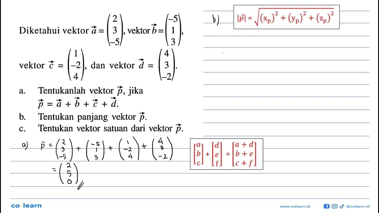 Diketahui vektor a=(2 3 -5), vektor b=(-5 1 3),vektor c=(1