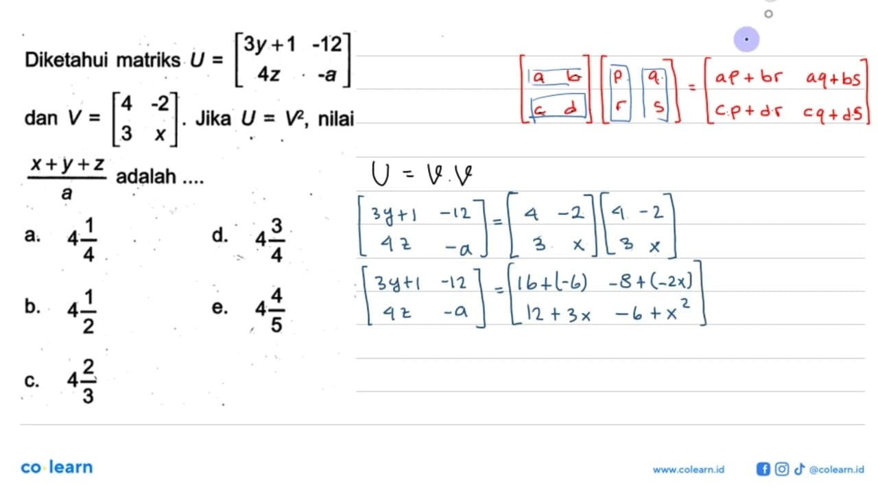 Diketahui matriks U=[3y+1 -12 4z -a] dan V=[4 -2 3 x] .