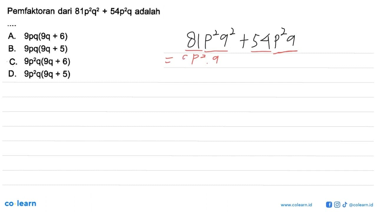 Pemfaktoran dari 81p^2 q^2 + 54p^2 q adalah ...