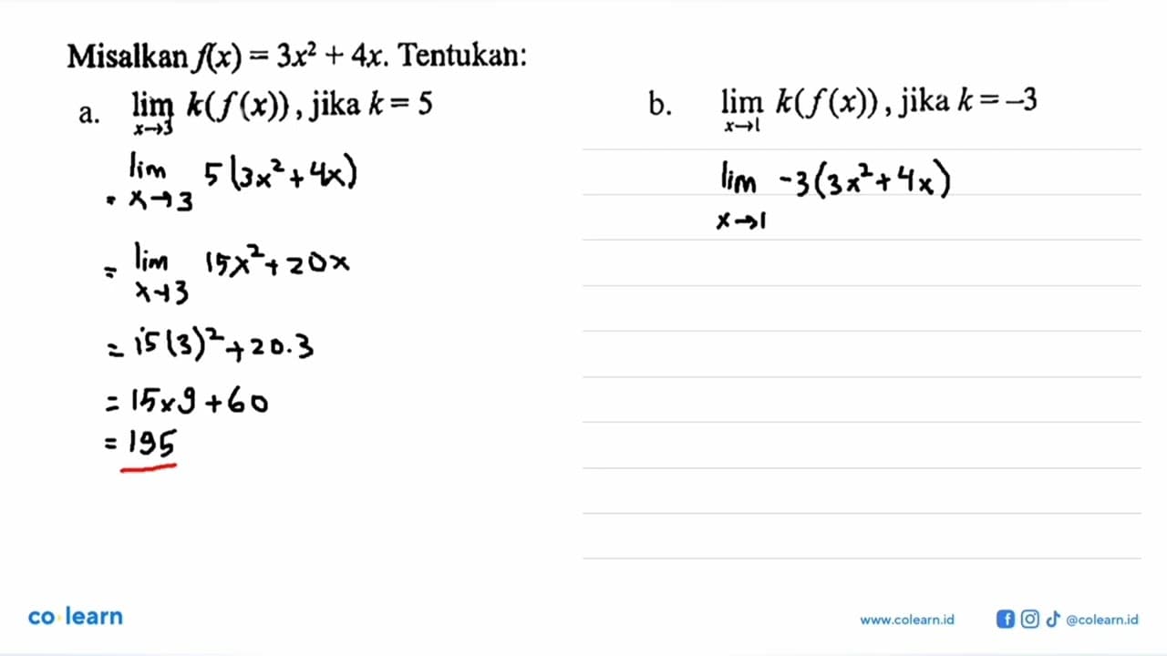 Misalkan f(x)=3 x^2+4x. Tentukan:a. lim x->3 k(f(x)), jika