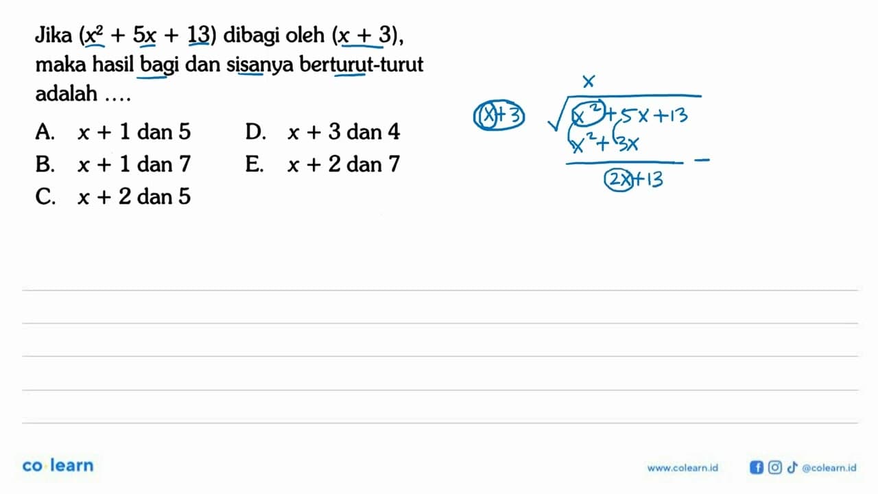 Jika (x^2+5x+13) dibagi oleh (x+3), maka hasil bagi dan