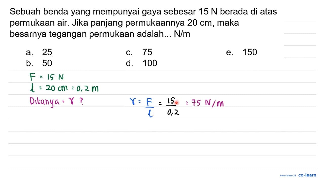 Sebuah benda yang mempunyai gaya sebesar 15 N berada di