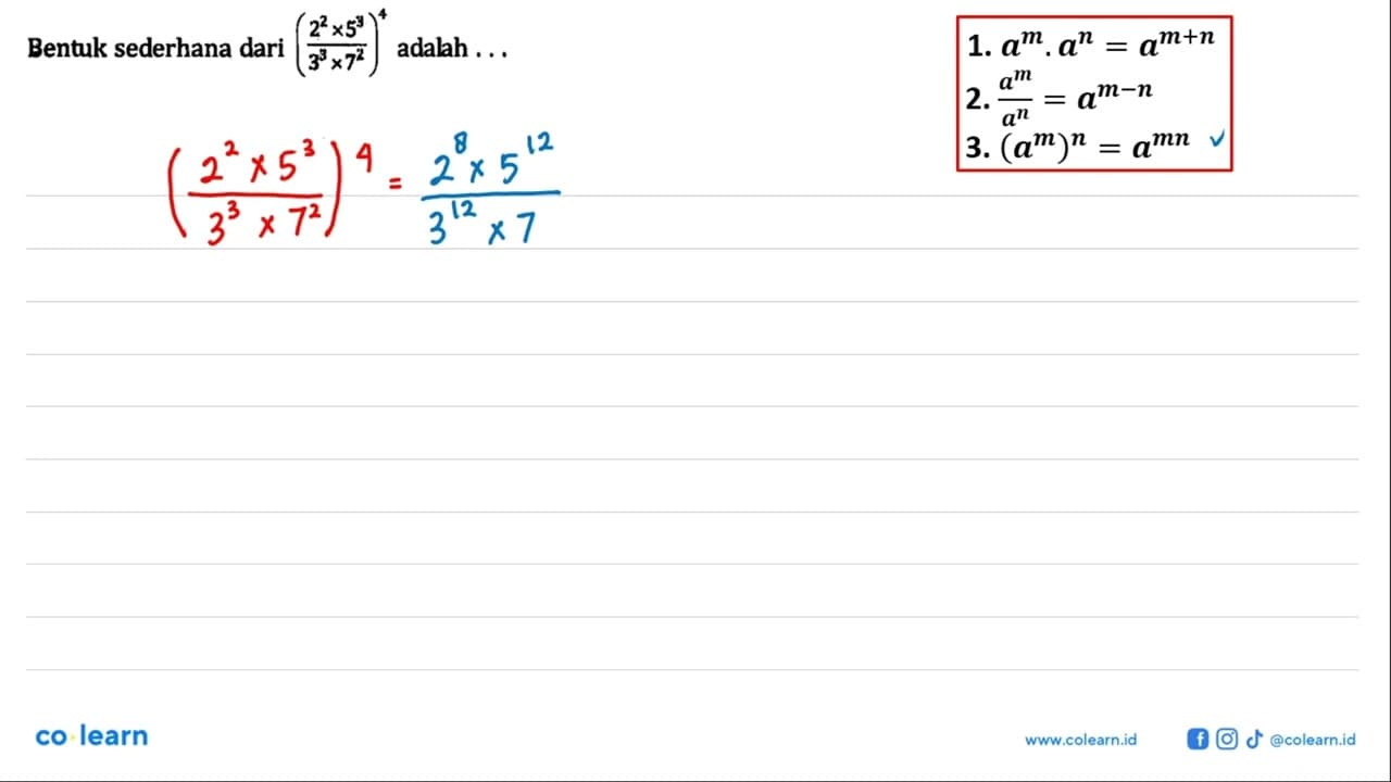 Bentuk sederhana dari ((2^2 x 5^3)/(3^3 x 7^2))^4 adalah .