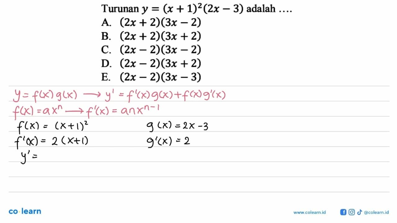 Turunan y=(x+1)^2(2x-3) adalah ....