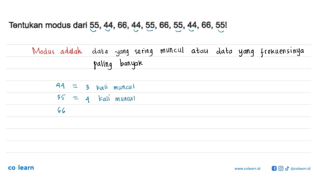 Tentukan modus dari 55,44,66,44,55,66,55,44,66,55!