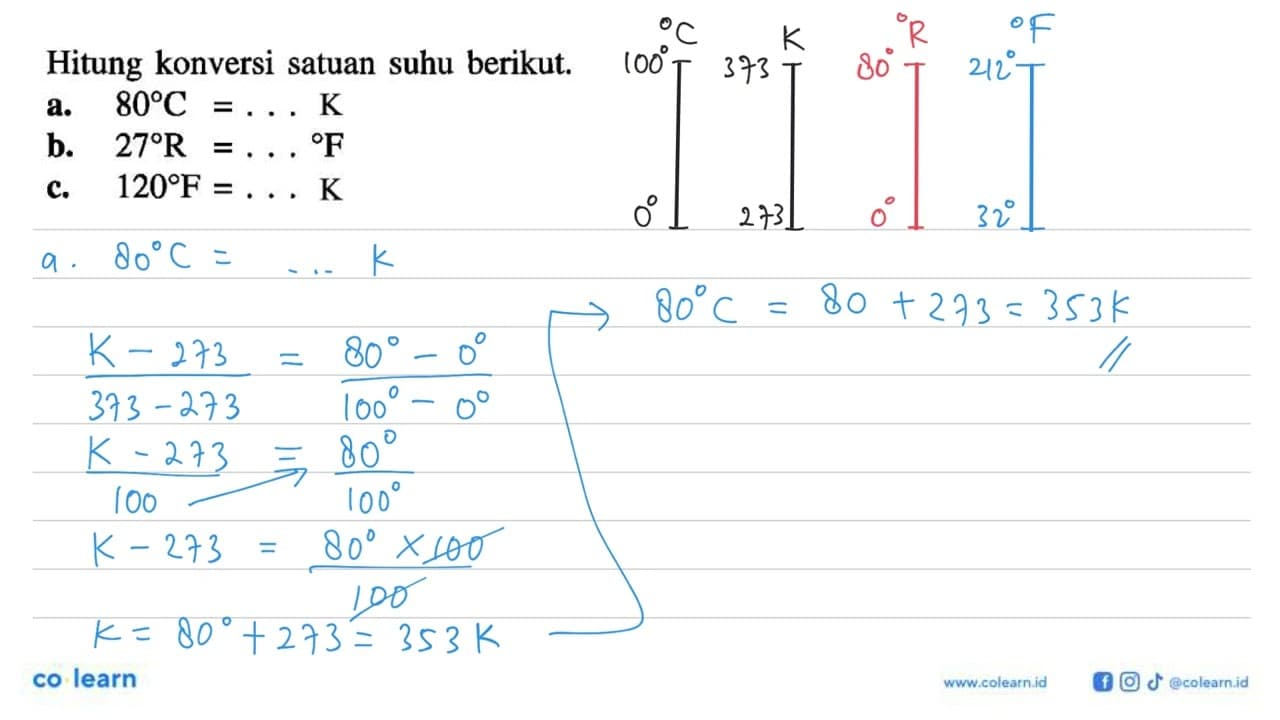 Hitung konversi satuan suhu berikut. a. 80 C=... K b. 27