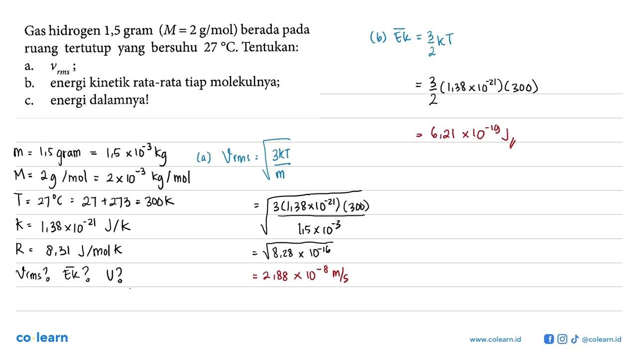 Gas hidrogen 1,5 gram (M=2 g/mol) berada pada ruang