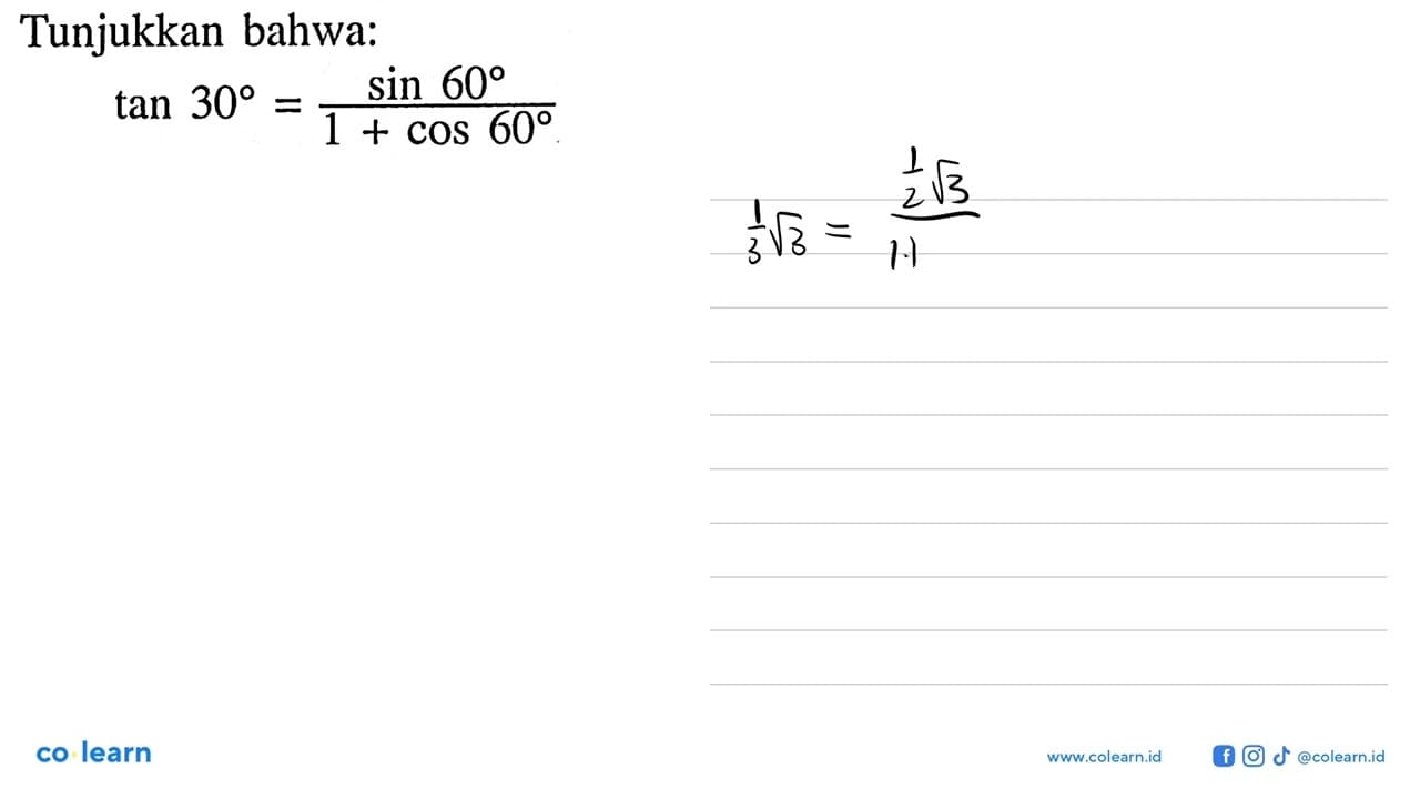 Tunjukkan bahwa:tan 30 = (sin 60)/(1+cos 60)