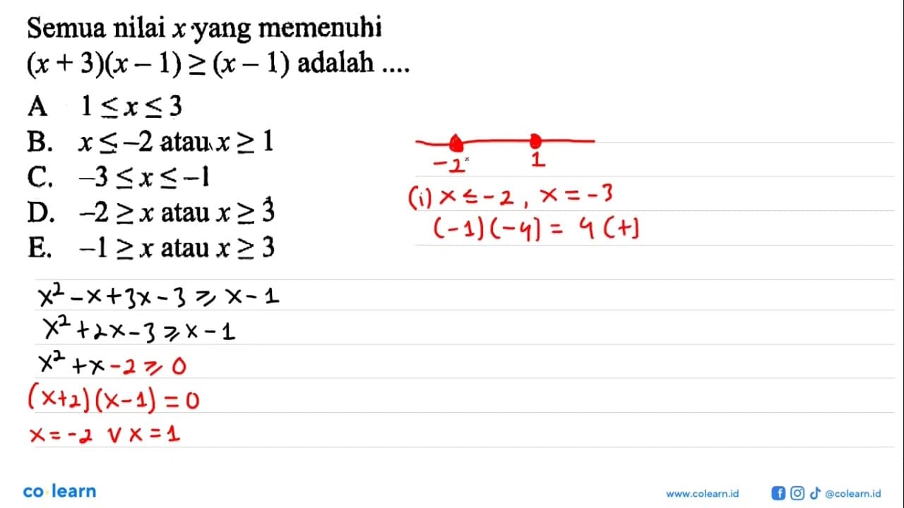 Semua nilai x yang memenuhi (x+3)(x-1)>=(x-1) adalah ....